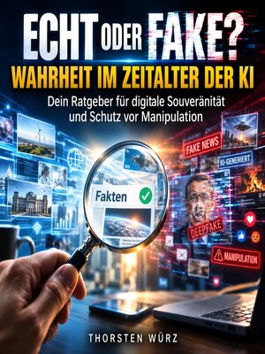 cover image of Echt oder Fake? Wahrheit im Zeitalter der KI